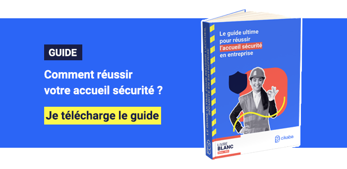 Le guide ultime pour réussir votre accueil sécurité en entreprise