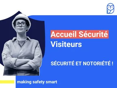 Accueil sécurité visiteurs