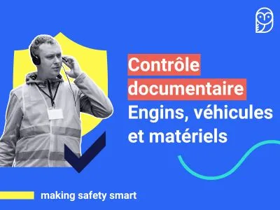 Contrôle documentaire engins, véhicules et materiels