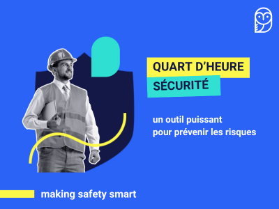 Quart d'heure sécurité - Minute sécurité - Causerie sécurité - QHSE - Cikaba